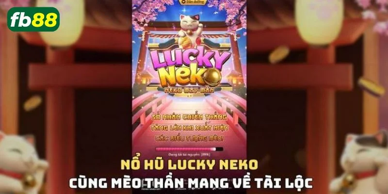 Neko may mắn là game mèo thần tài với khoản thưởng cực khủng.